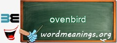 WordMeaning blackboard for ovenbird